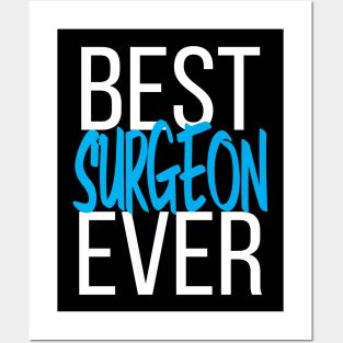 Best Surgeon Ever Posters and Art